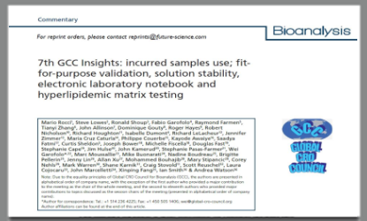 7th GCC Insights: incurred samples use; fitfor- Purpose Validation, Solution Stability, Electronic Laboratory Notebook and Hyperlipidemic Matrix Testing