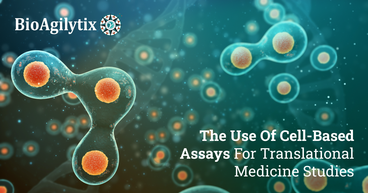 The Use of Cell-Based Assays for Translational Medicine Studies