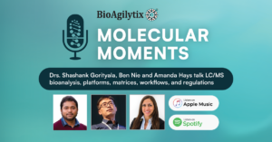 On this episode of Molecular Moments, Dr. Amanda Hays chats with BioAgilytix scientists Dr. Shashank Gorityala, Associate Director of LC/MS Operations from our Durham lab, and Dr. Ben Nie, Scientist III from our San Diego lab.